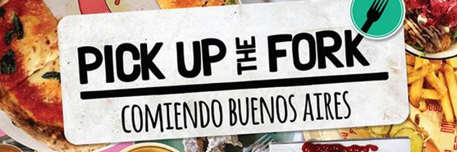 Pick up the Fork - Los mejores 5 blogs gastronómicos de Argentina